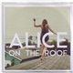 Alice On The Roof - Easy Come Easy Go